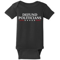 Defund The Politicians Libertarian Political Anti Government Baby Bodysuit