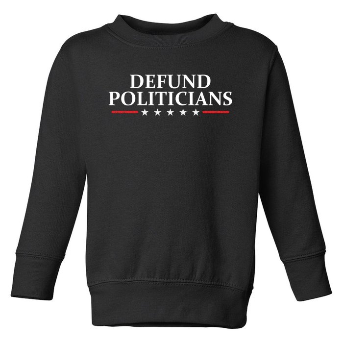 Defund The Politicians Libertarian Political Anti Government Toddler Sweatshirt