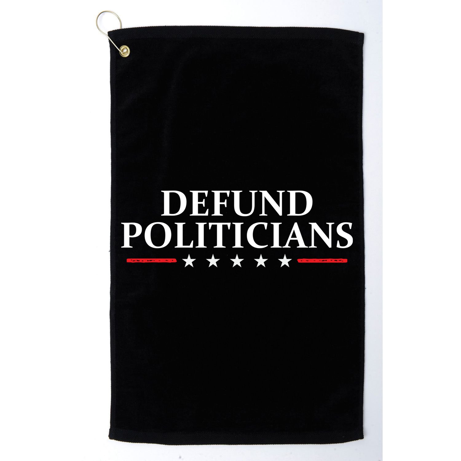 Defund The Politicians Libertarian Political Anti Government Golf Towel