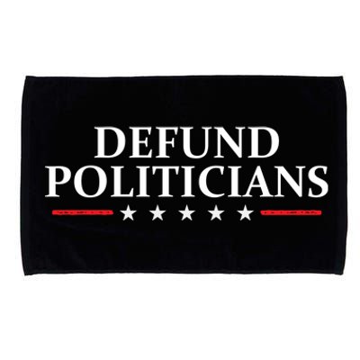 Defund The Politicians Libertarian Political Anti Government Microfiber Hand Towel