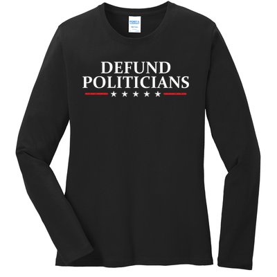 Defund The Politicians Libertarian Political Anti Government Ladies Long Sleeve Shirt