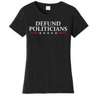 Defund The Politicians Libertarian Political Anti Government Women's T-Shirt