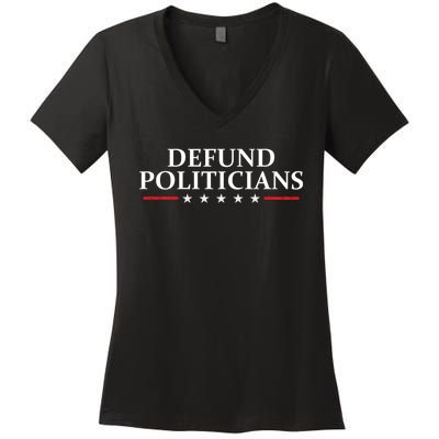 Defund The Politicians Libertarian Political Anti Government Women's V-Neck T-Shirt