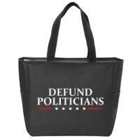 Defund The Politicians Libertarian Political Anti Government Zip Tote Bag