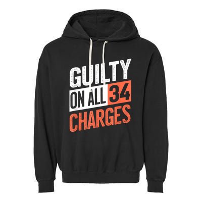 Donald Trump President 45 Guilty On All 34 Counts Charges Garment-Dyed Fleece Hoodie