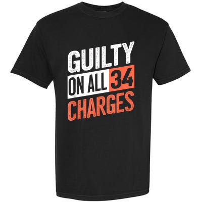 Donald Trump President 45 Guilty On All 34 Counts Charges Garment-Dyed Heavyweight T-Shirt