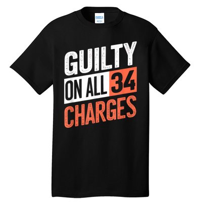 Donald Trump President 45 Guilty On All 34 Counts Charges Tall T-Shirt