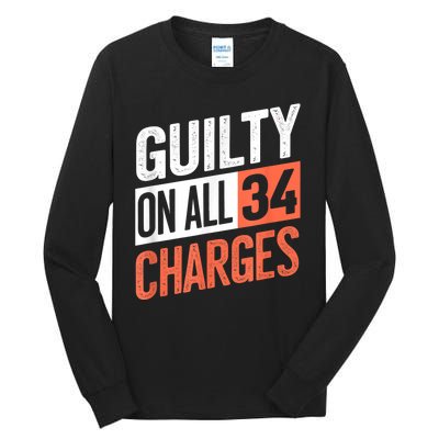 Donald Trump President 45 Guilty On All 34 Counts Charges Tall Long Sleeve T-Shirt