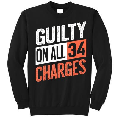 Donald Trump President 45 Guilty On All 34 Counts Charges Tall Sweatshirt