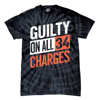 Donald Trump President 45 Guilty On All 34 Counts Charges Tie-Dye T-Shirt