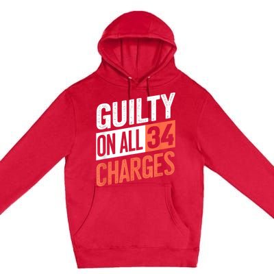 Donald Trump President 45 Guilty On All 34 Counts Charges Premium Pullover Hoodie