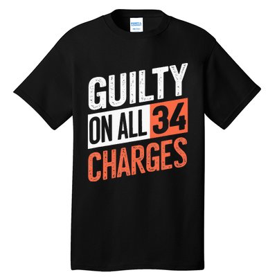 Donald Trump President 45 Guilty On All 34 Counts Charges Tall T-Shirt