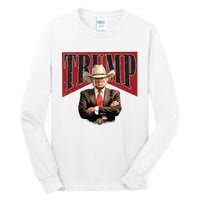 Donald Trump President Cowboy 47th Tall Long Sleeve T-Shirt