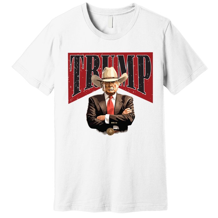 Donald Trump President Cowboy 47th Premium T-Shirt