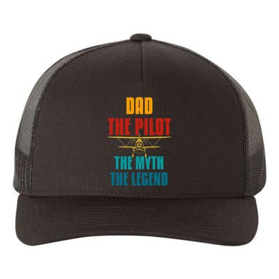 DAD THE PILOT THE MYTH THE LEGEND Yupoong Adult 5-Panel Trucker Hat