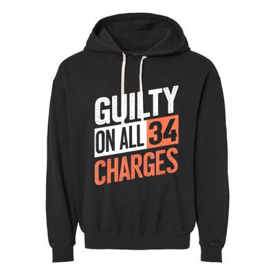 Donald Trump President 45 Guilty On All 34 Counts Charges Garment-Dyed Fleece Hoodie