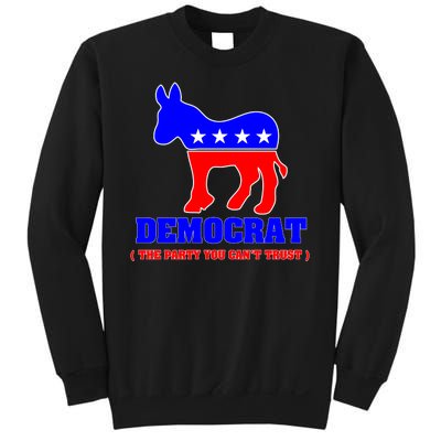 Democrat The Party You Can't Trust Sweatshirt