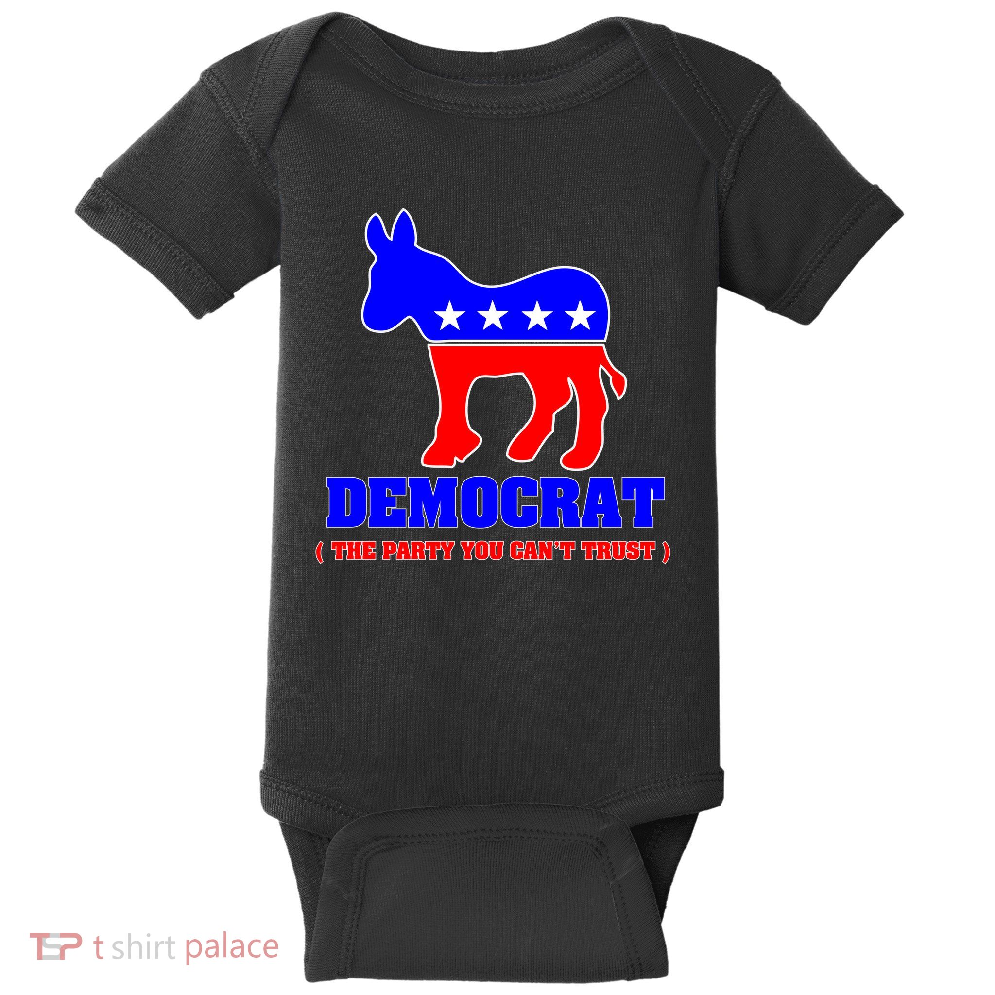 Democrat The Party You Can't Trust Baby Bodysuit