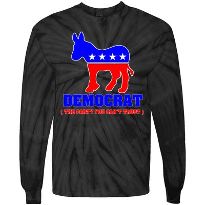 Democrat The Party You Can't Trust Tie-Dye Long Sleeve Shirt