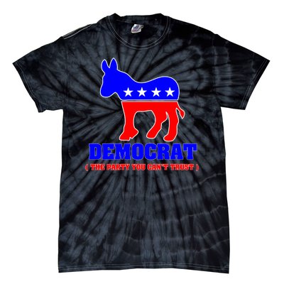 Democrat The Party You Can't Trust Tie-Dye T-Shirt