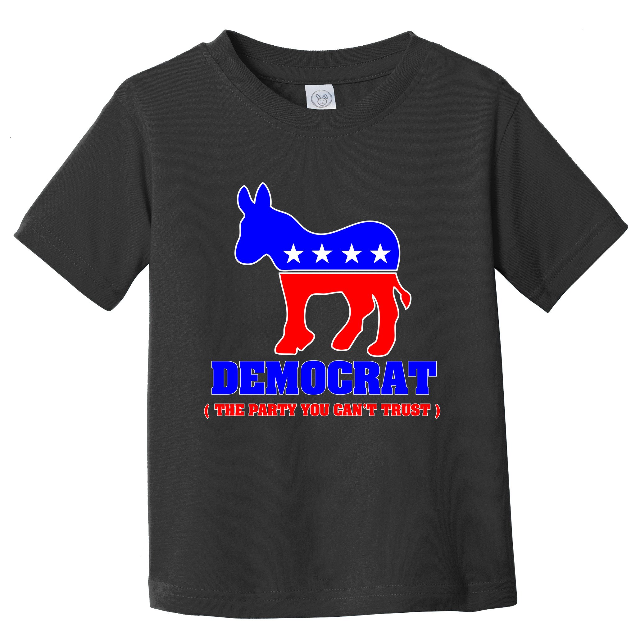 Democrat The Party You Can't Trust Toddler T-Shirt