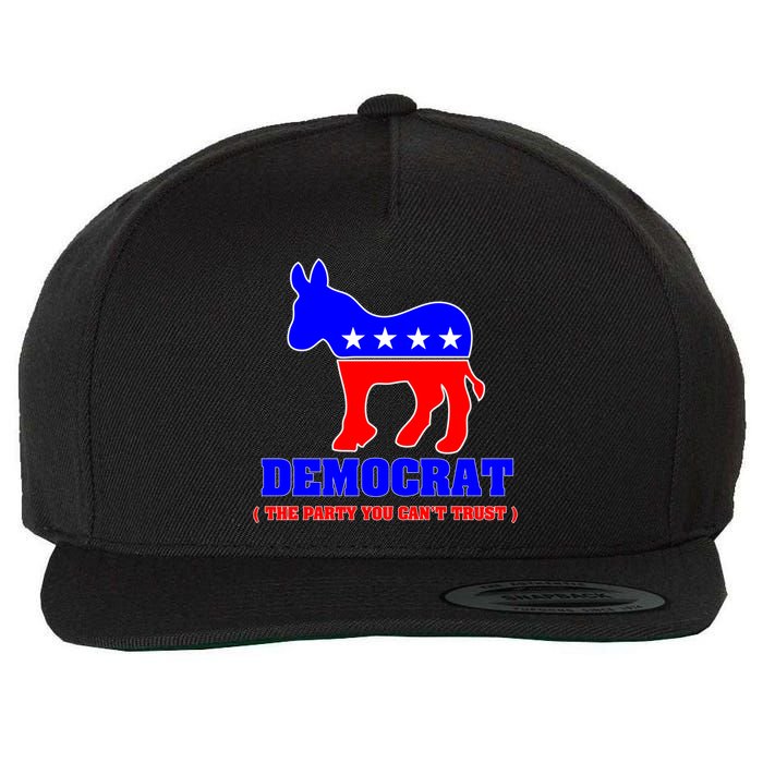 Democrat The Party You Can't Trust Wool Snapback Cap
