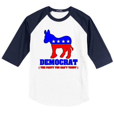 Democrat The Party You Can't Trust Baseball Sleeve Shirt