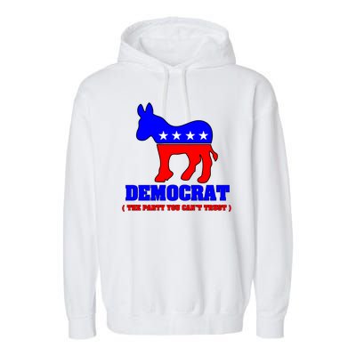 Democrat The Party You Can't Trust Garment-Dyed Fleece Hoodie