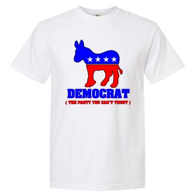 Democrat The Party You Can't Trust Garment-Dyed Heavyweight T-Shirt