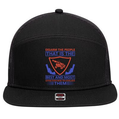 Disarm The People That Is The Best And Most Effective Way To Enslave Them 7 Panel Mesh Trucker Snapback Hat