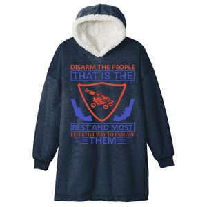 Disarm The People That Is The Best And Most Effective Way To Enslave Them Hooded Wearable Blanket