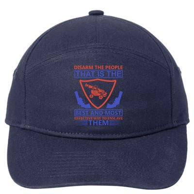 Disarm The People That Is The Best And Most Effective Way To Enslave Them 7-Panel Snapback Hat