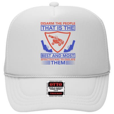 Disarm The People That Is The Best And Most Effective Way To Enslave Them High Crown Mesh Back Trucker Hat