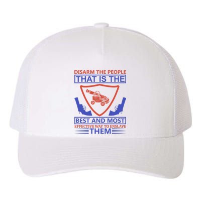 Disarm The People That Is The Best And Most Effective Way To Enslave Them Yupoong Adult 5-Panel Trucker Hat