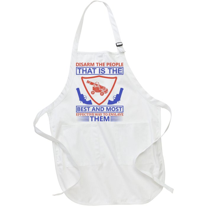 Disarm The People That Is The Best And Most Effective Way To Enslave Them Full-Length Apron With Pockets