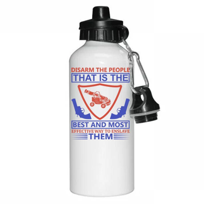 Disarm The People That Is The Best And Most Effective Way To Enslave Them Aluminum Water Bottle