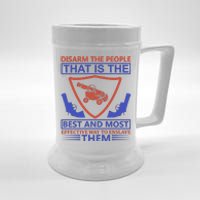 Disarm The People That Is The Best And Most Effective Way To Enslave Them Beer Stein