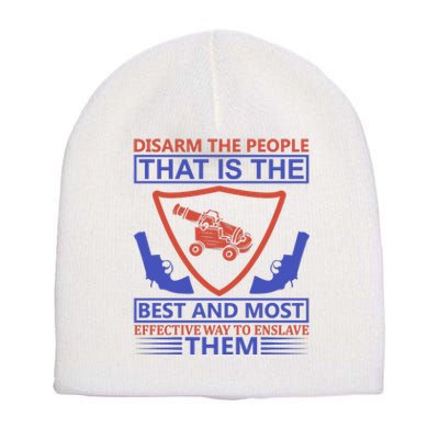 Disarm The People That Is The Best And Most Effective Way To Enslave Them Short Acrylic Beanie