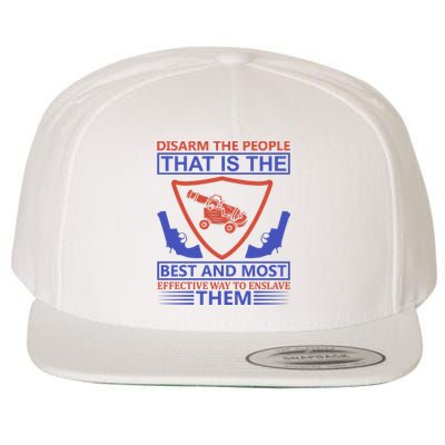 Disarm The People That Is The Best And Most Effective Way To Enslave Them Wool Snapback Cap