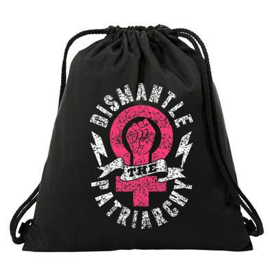 Dismantle The Patriarchy Rights Feminist Feminism Drawstring Bag