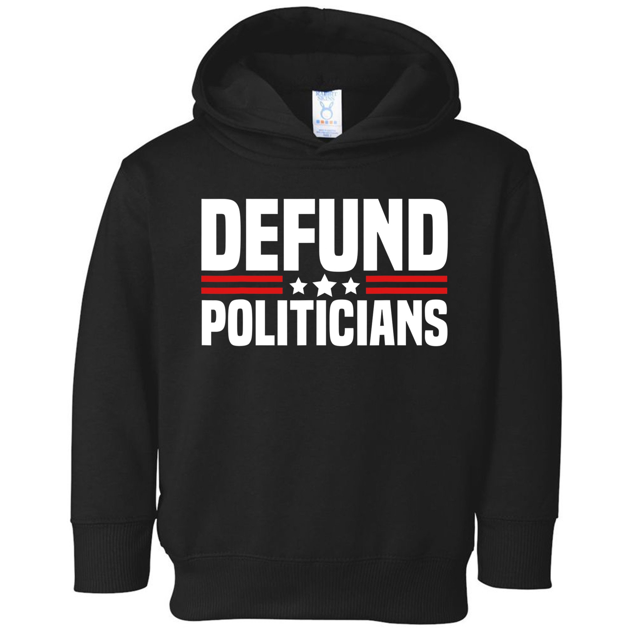 Defund The Politicians Patriotically Politics Libertarian Toddler Hoodie