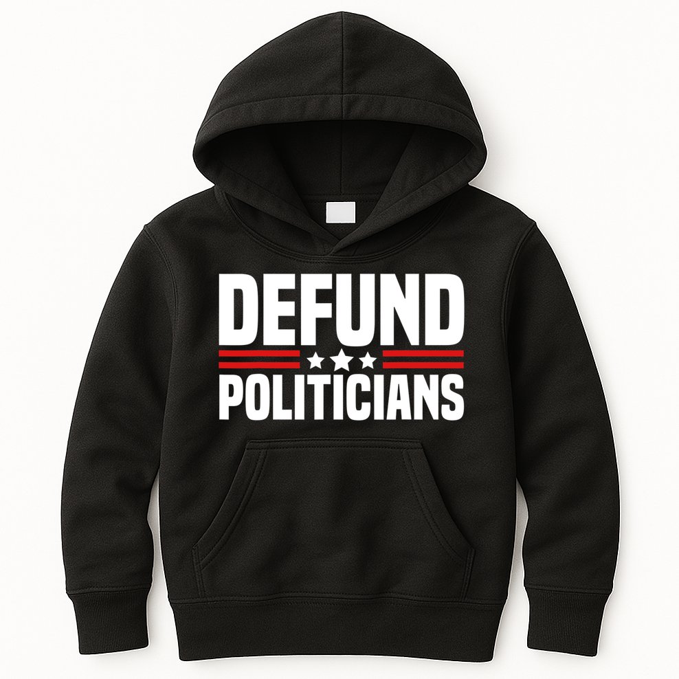 Defund The Politicians Patriotically Politics Libertarian Kids Hoodie