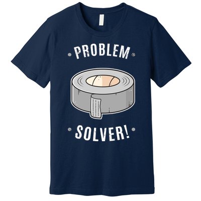 Duct Tape Problem Solver Premium T-Shirt