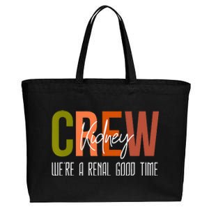 Dialysis Tech Pun Kidney Crew Nurses Were A Renal Good Time Cotton Canvas Jumbo Tote