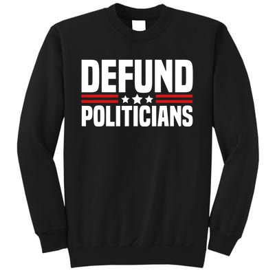 Defund The Politicians Patriotically Politics Libertarian Sweatshirt