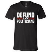 Defund The Politicians Patriotically Politics Libertarian V-Neck T-Shirt