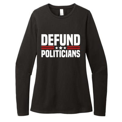 Defund The Politicians Patriotically Politics Libertarian Womens CVC Long Sleeve Shirt