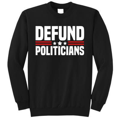 Defund The Politicians Patriotically Politics Libertarian Tall Sweatshirt