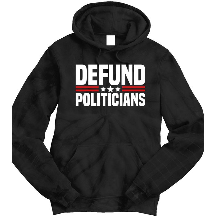 Defund The Politicians Patriotically Politics Libertarian Tie Dye Hoodie