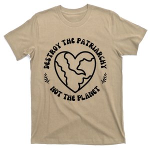 Destroy The Patriarchy Not The Planet T-Shirt